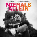 PATRICK HEIDENREICH <br>Am 21.11.2025 geht sein neuer Song „Niemals allein“ an den Start!