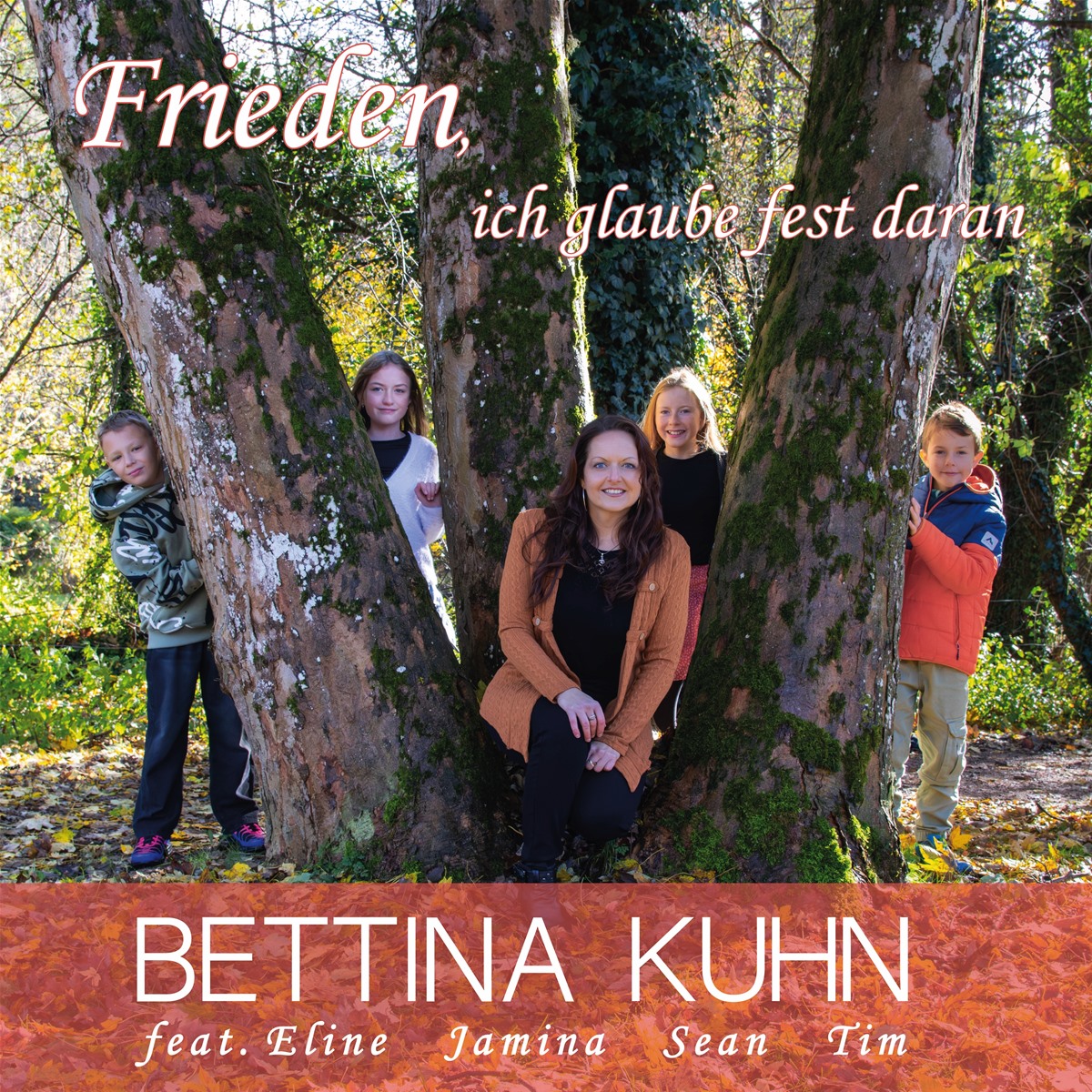 BETTINA KUHN feat. ELINE, JAMINA, SEAN, TIM * Frieden, ich glaube fest daran (Download-Track)