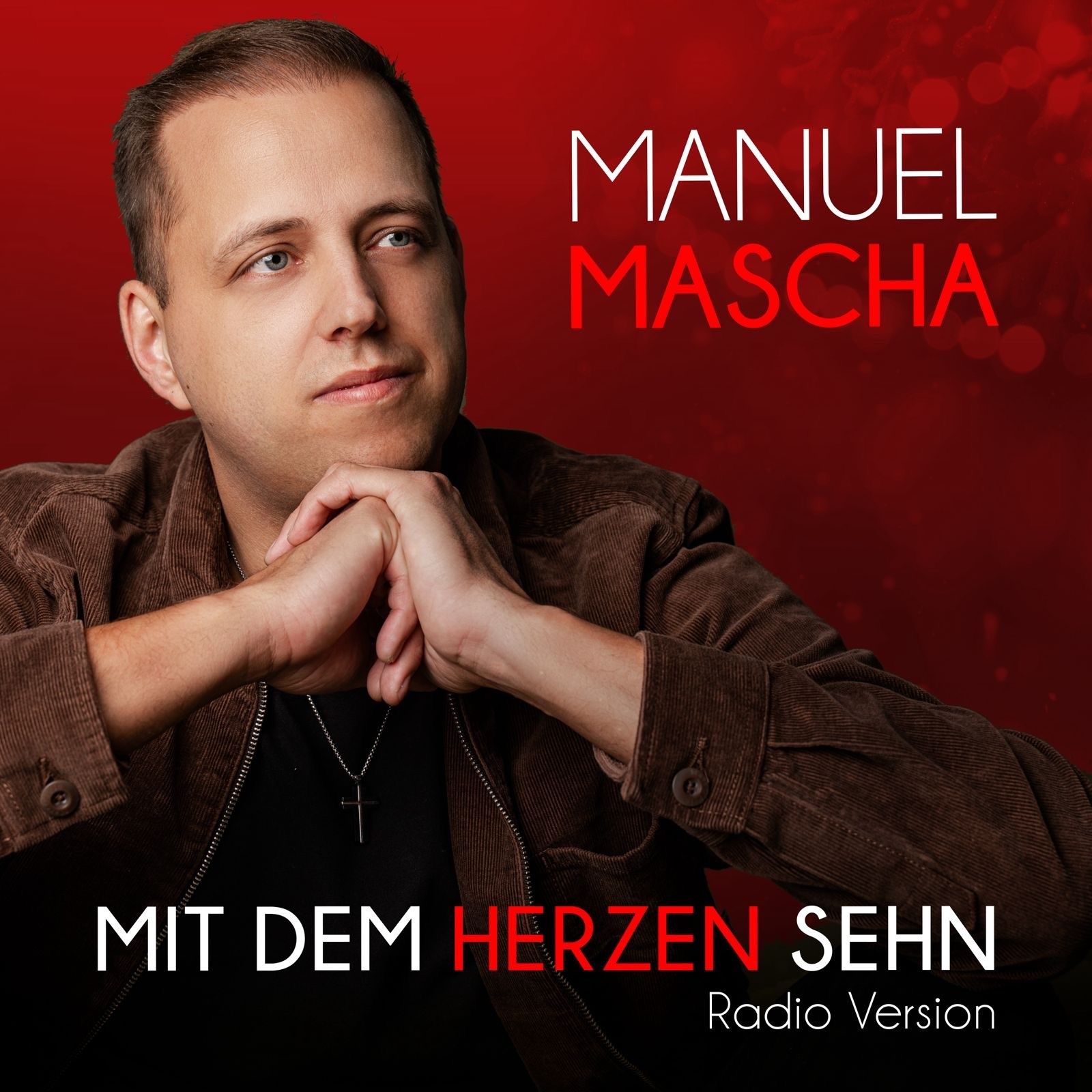MANUEL MASCHA * Mit dem Herzen sehn (Radio Version)  (Download-Track)