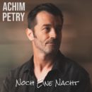 ACHIM PETRY <br>Sein neuer Song „Noch eine Nacht“ wurde von Christian Geller produziert!