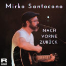 MIRKO SANTOCONO <br>“Nach vorne zurück“ – erneuter Hit-Anlauf auf Mirko Santocono!