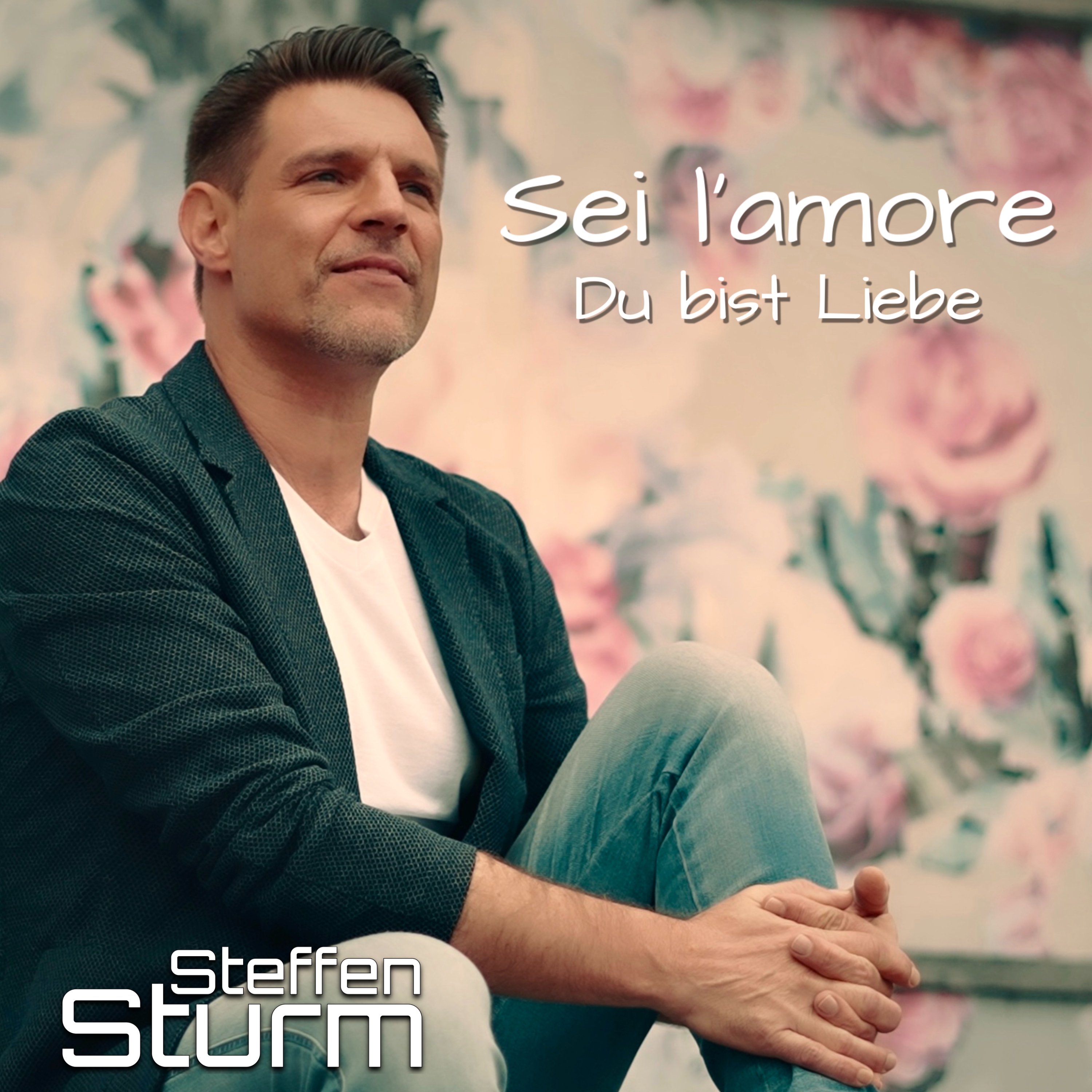 STEFFEN STURM * Sei l'amore (Du bist Leben)  (Download-Track)