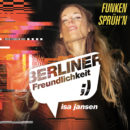 BERLINER FREUNDLICHKEIT, ISA JANSEN <br>„Funken sprüh’n“ – ab 05.12.2025!