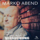 MARKO ABEND <br>Neuer Popschlager „Führ mich in Versuchung“ seit 08.12.2025 erhältlich!