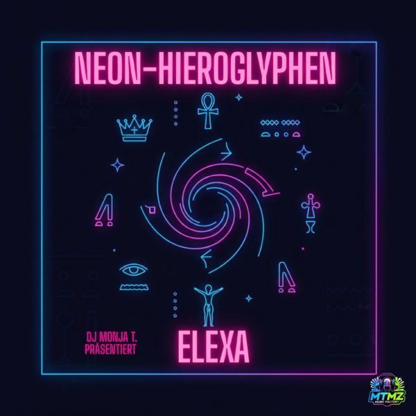 ((DJ MONJA T. präsentiert …:)) ELEXA <br>Ihr Titel „Neo-Hyroglyphen“ lässt aufhorchen!