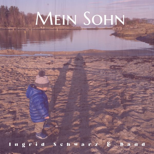 INGRID SCHWARZ & BAND <br>Der Song „Mein Sohn“ verbindet emotionale Wärme mit eingängiger Leichtigkeit!