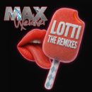MAX WEIDNER präsentiert …: <br>„Lotti – The Remixes“!