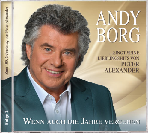 ANDY BORG <br>smago! CD-Kritik: „Andy Borg singt seine Lieblingslieder von Peter Alexander – Folge 2 – Wenn auch die Jahre vergehen“ist ein musikalischer Geburtstagsgruß!