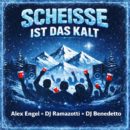 ALEX ENGEL & DJ RAMAZOTTI & DJ BENEDETTO <br>„Scheiße, ist das kalt“: Der heiße Party-Hit für eiskalte Après-Ski-Nächte!