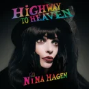 NINA HAGEN <br>Wissenswertes über ihr neues Album „Highway To Heaven“!