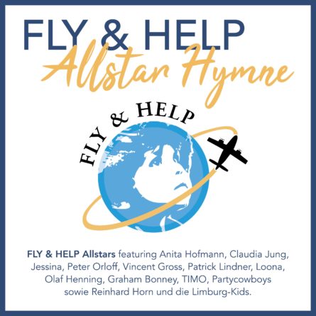 FLY & HELP ALLSTARS feat. GRAHAM BONNEY, VINCENT GROSS, OLAF HENNING, CLAUDIA JUNG, PATRICK LINDNER, PETER ORLOFF u.a. <br>„FLY & HELP Allstar Hymne“ erschienen!