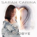 SARAH CARINA <br>Mit ihrem neuen Song „Goodbye“ offenbart sie emotionale Tiefe!