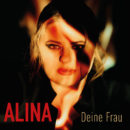 ALINA <br>Ihr neuer Song „Deine Frau“ hat zweifellos großes Hit-Potenzial!