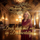 MICHAELA BIRKA <br>„Dreh dich mit mir im Dreivierteltakt“ ist eine Verneigung vor der Wiener Walzertradition!