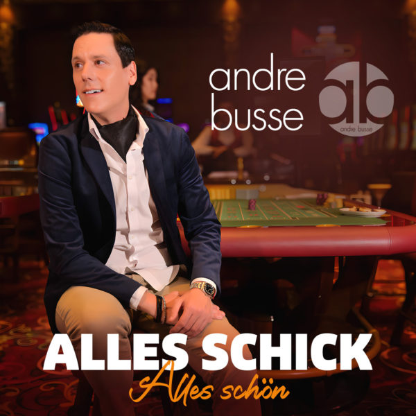 ANDRE BUSSE <br>„Alles schick, alles schön“ ist die letzte Auskopplung aus seinem Album „Träumer und Giganten“!