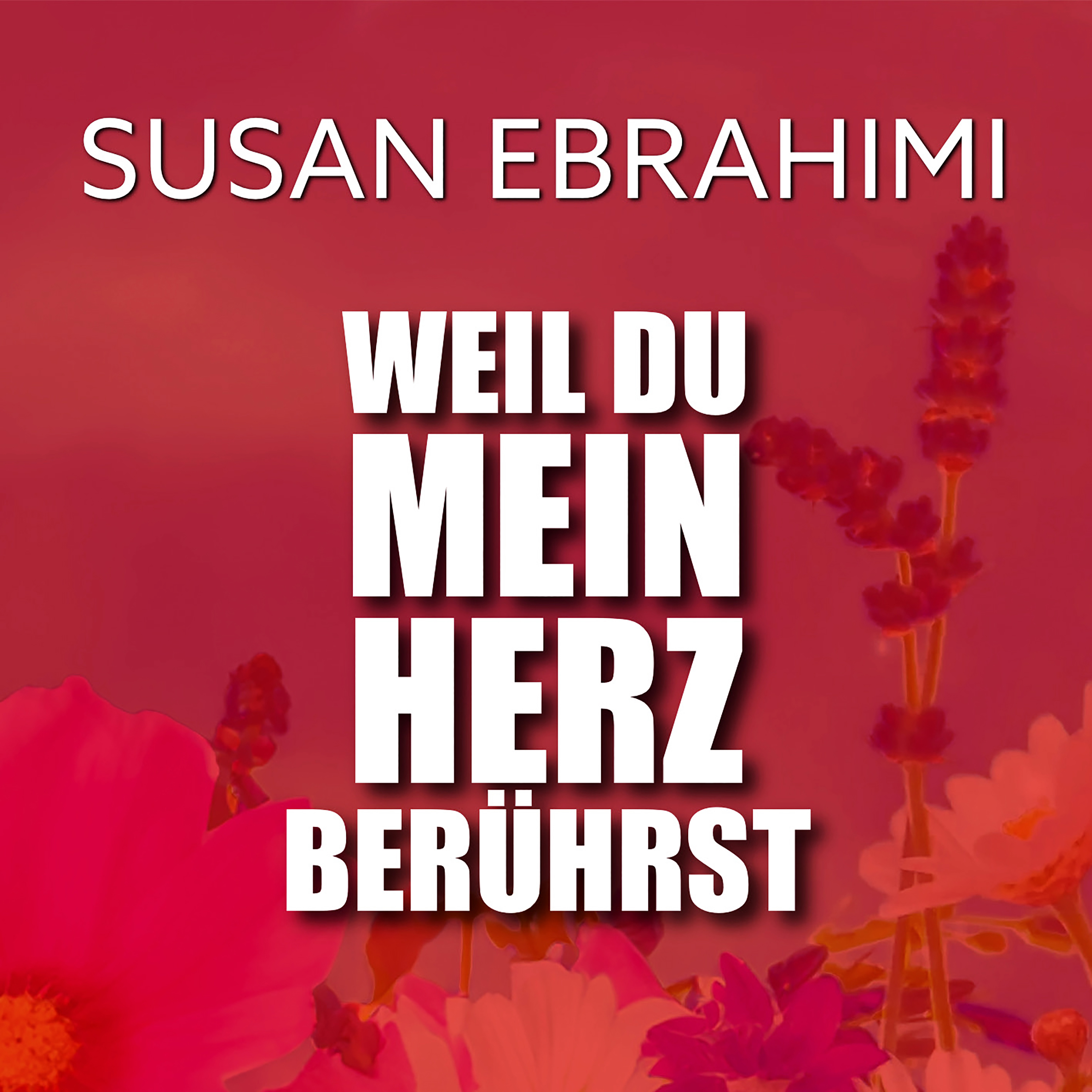SUSAN EBRAHIMI * Weil du mein Herz berührst (Download-Track)