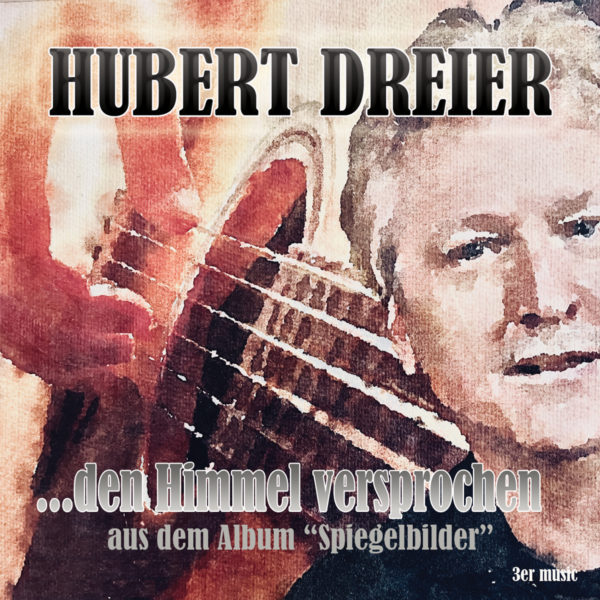 HUBERT DREIER <br>„Den Himmel versprochen“ – ein Swing-Schlager par excellence! HUBERT DREIER <br>„Den Himmel versprochen“ – ein Swing-Schlager par excellence!