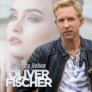 OLIVER FISCHER <br>„Dich zu lieben“ ODER Das Frische-Update eines Klassikers!