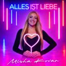 MISHA KOVAR <br>Mit dem Titel „Alles ist Liebe“ wechselt sie zu MORE Music!