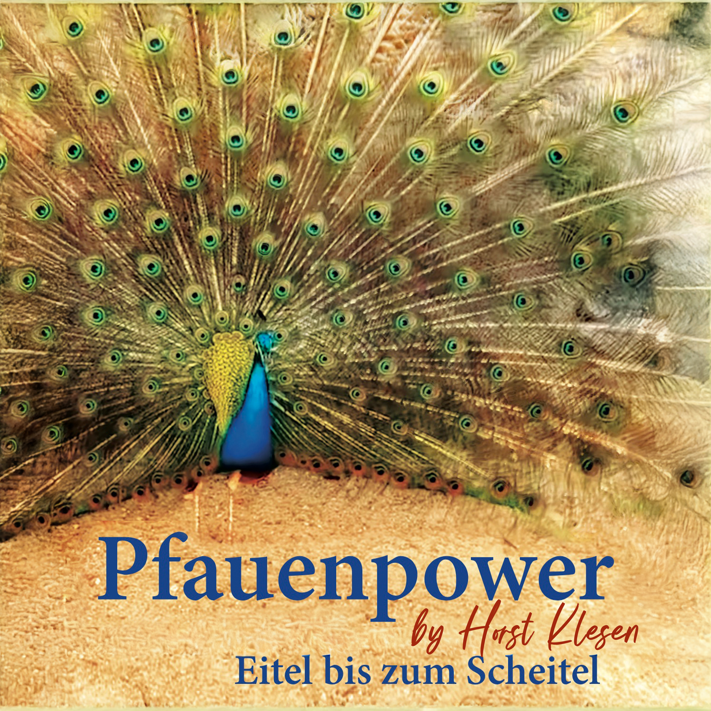 PFAUENPOWER by HORST KLESEN * Eitel bis zum Scheitel (Download-Track)