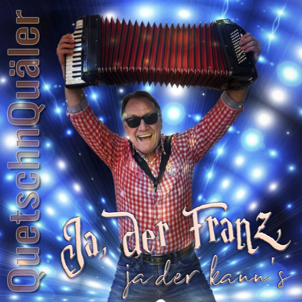 QuetschnQuäler <br>Witziger Song „Ja, der Franz, ja der kann’s“ seit 16.02.2026 erhältlich!