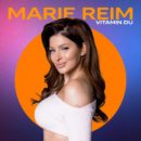 MARIE REIM <br>„Vitamin Du“ steht für Optimismus, Nähe und eine starke eigene Handschrift!