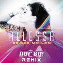 ALLESSA <br>Ihr Nr. 1 Hit „20.000 Meilen“ kommt im „Nur So! Remix“ neu daher!