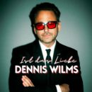 DENNIS WILMS <br>„Ist das Liebe“, will Dennis Wilms wissen!