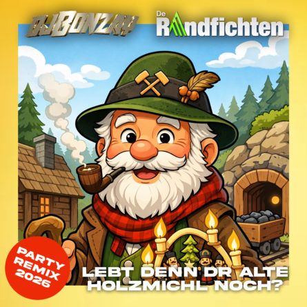 DE RANDFICHTEN x DJ BONZAY <br>„Lebt denn dr alte Holzmichl noch? (Party Remix 2026)“ jetzt erhältlich! DE RANDFICHTEN x DJ BONZAY <br>„Lebt denn dr alte Holzmichl noch? (Party Remix 2026)“ jetzt erhältlich!