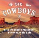 DIE COWBOYS <br>Doppel-CD „Die Cowboys – aus dem Studio Maschen LIVE“ ab 24.04.2026 erhältlich! DIE COWBOYS <br>Doppel-CD „Die Cowboys – aus dem Studio Maschen LIVE“ ab 24.04.2026 erhältlich!