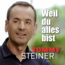 TOMMY STEINER <br>„Weil du alles bist“ – eine Liebeserklärung voller Gefühl!