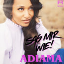 ADIAMA <br>Ihre neue Single „Sag mir wie!“ wurde u. a. von ANNEMARIE EILFELD geschrieben! ADIAMA <br>Ihre neue Single „Sag mir wie!“ wurde u. a. von ANNEMARIE EILFELD geschrieben!
