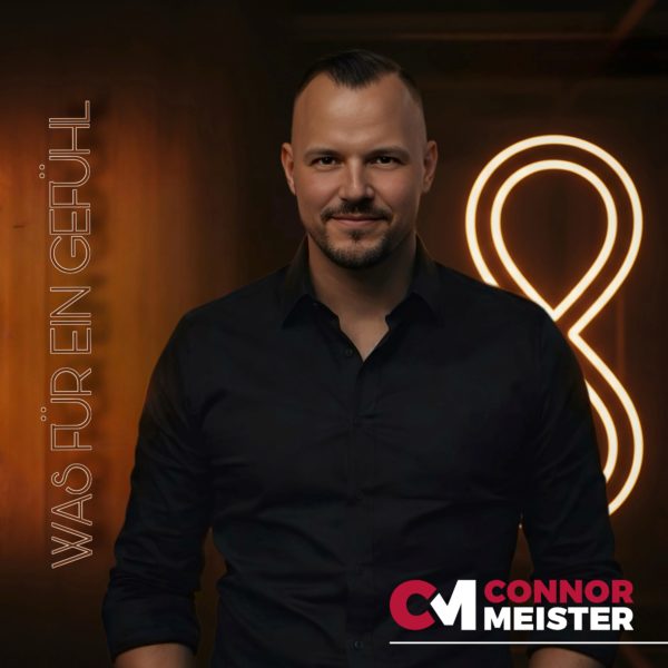 CONNOR MEISTER <br>Sein neuer Song „Was für ein Gefühl“ erscheint pünktlich zum Frühlingserwachen!