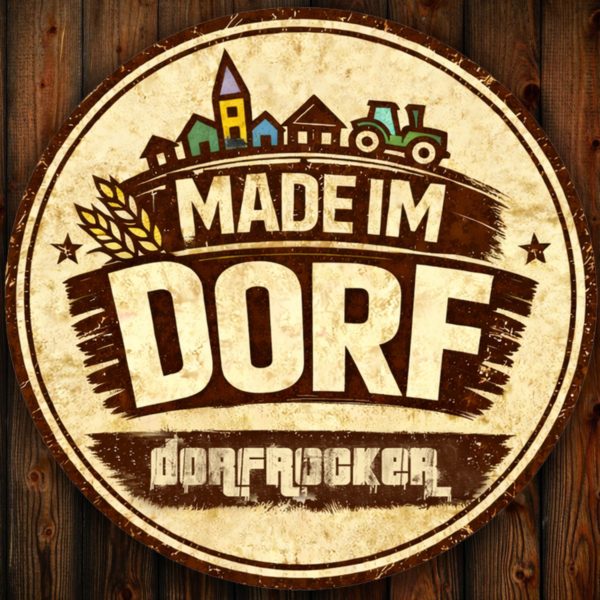 DORFROCKER <br>Ihr neuer Song „Made im Dorf“ ist ein klares musikalisches Statement!