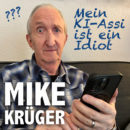 MIKE KRÜGER <br>Neuer Song „Mein KI-Assi ist ein Idiot“ ab 20.03.2026 erhältlich!