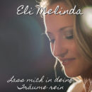 ELI MELINDA <br>Mit „Lass mich in deine Träume rein“ und „Ungeahntes Glück“ liefert sie gleich ZWEI neue Songs ab!