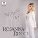 ROSANNA ROCCI <br>Mega stark – ihr neuer Song „Ich fühl Dich“ (VÖ: 27.03.2026)!