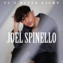 JOEL SPINELLO <br>Am 17.04.2026 meldet er sich mit dem Titel „Tu’s heute Nacht“ zurück!