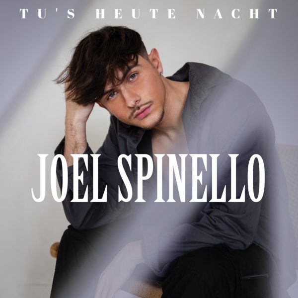 JOEL SPINELLO <br>Am 17.04.2026 meldet er sich mit dem Titel „Tu’s heute Nacht“ zurück!