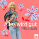 PETRA SUSANN <br>Mit “Alles wird gut” setzt sie ein klares Zeichen für Hoffnung und Stärke!