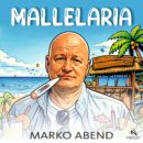 MARKO ABEND <br>Marko Abend hat „Mallelaria“!