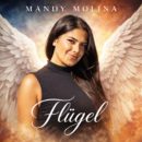 MANDY MOLINA <br>Am 17.04.2026 erscheint ihr neuer Song „Flügel“