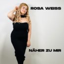 ROSA WEISS <br>„Näher zu mir“– ein Popschlager mit Haltung und Herz!