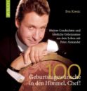 PETER ALEXANDER <br>Buch „100 Geburtstagswünsche in den Himmel, Chef!: Heitere Geschichten und köstliche Geheimnisse aus dem Leben mit Peter Alexander“ von Eva Kresic erschienen!