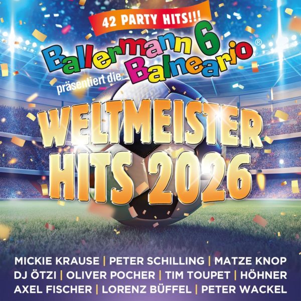 PETER SCHILLING u.a. <br>Doppel-CD „Ballermann 6 Balneario: die Weltmeister Hits 2026“ ab 22.05. erhältlich! PETER SCHILLING u.a. <br>Doppel-CD „Ballermann 6 Balneario: die Weltmeister Hits 2026“ ab 22.05. erhältlich!