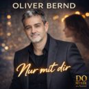 OLIVER BERND <br>Neuer Song „Nur mit dir“ ab 24.04.2026 erhältlich!