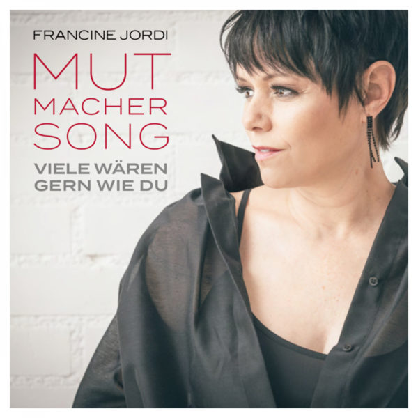 FRANCINE JORDI <br>Am 17.04.2026 erscheint ihr „Mutmacher Song (viele wären gern wie du)“!