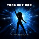 KARIN HOEFLING <br>Mit „Tanz mit mir“ liefert sie einen 1a Disco-Schlager ab!