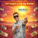 MAURICE DIE PARTYKANONE <br>„Ich mach’s nur für Kohle“, gibt er freimütig zu!