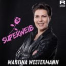 MARTINA WESTERMANN <br>Am 10.04.2026 erscheint ihr neuer Titel „Superweib“!